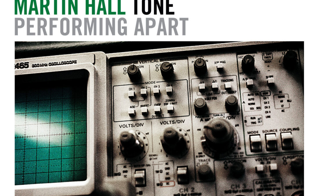 Martin Hall Tone – Performing Apart