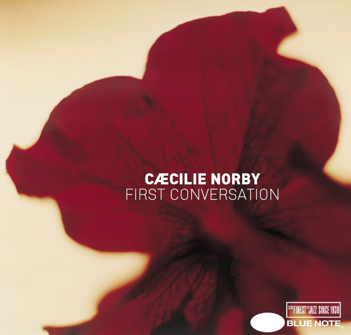 Cæcilie Norby – First Conversation