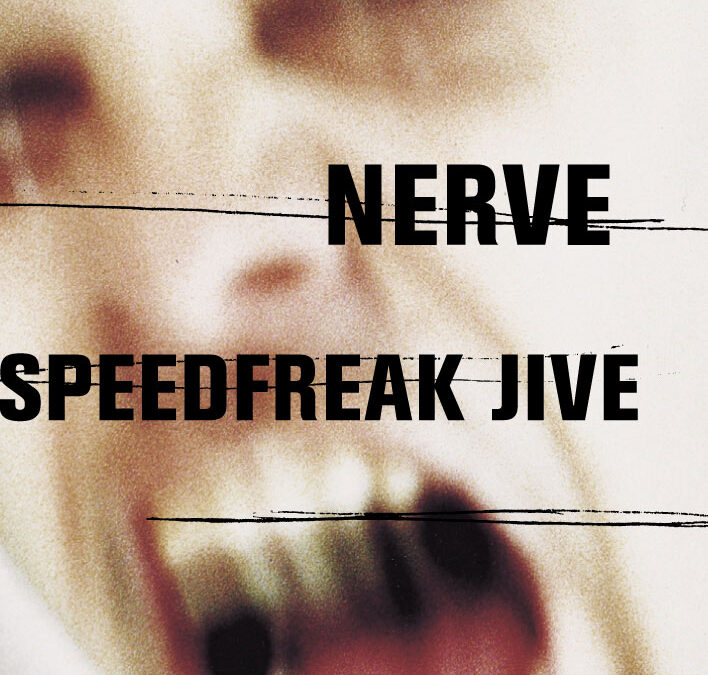 Nerve – Speedfreak Jive
