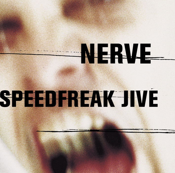 Nerve – Speedfreak Jive