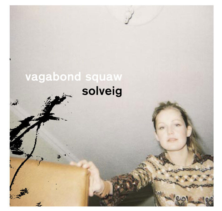 Solveig Sandnes – Vagabond Squaw